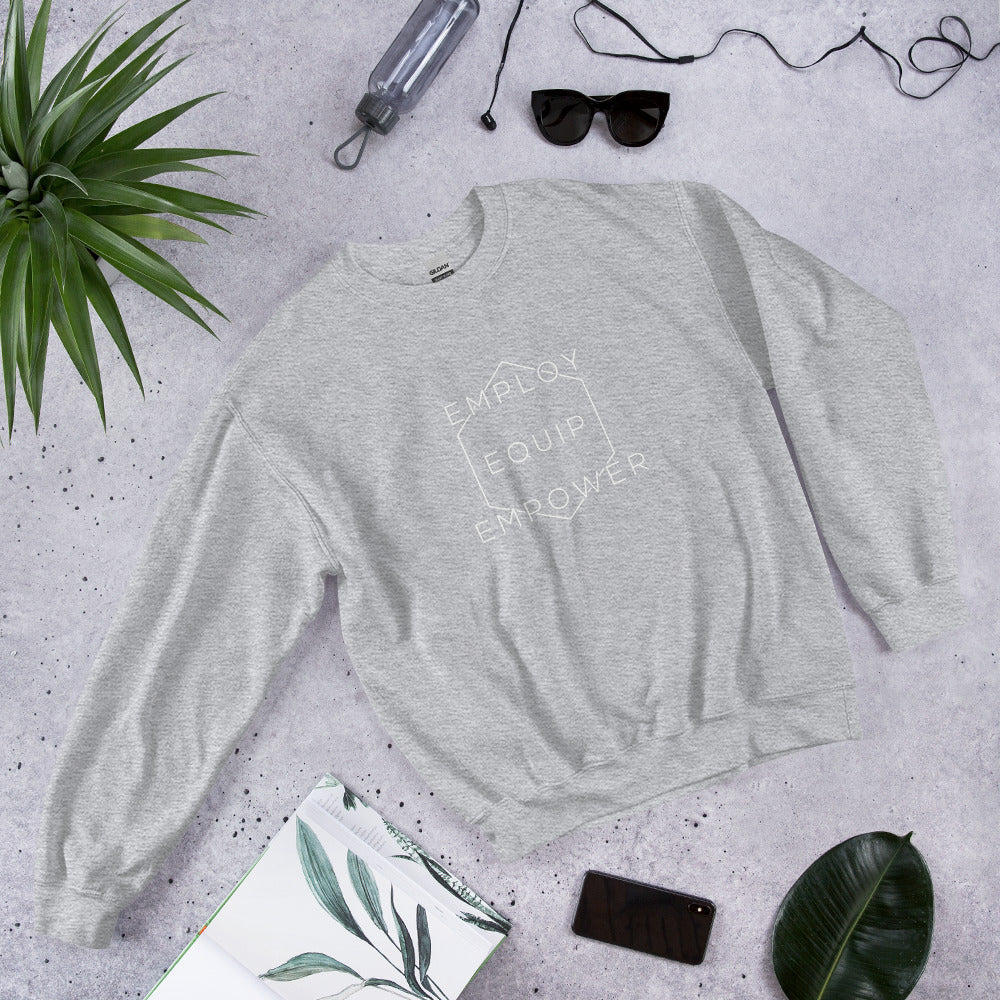 Employ, Equip, Empower Sweatshirt