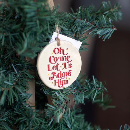 O Come Let Us Adore Him Ceramic Ornament