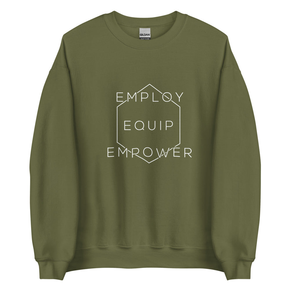 Employ, Equip, Empower Sweatshirt